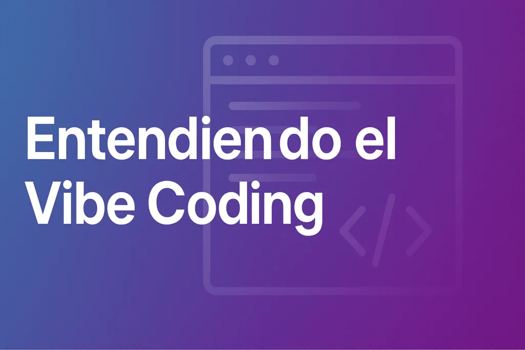 entendiendo el vibe coding