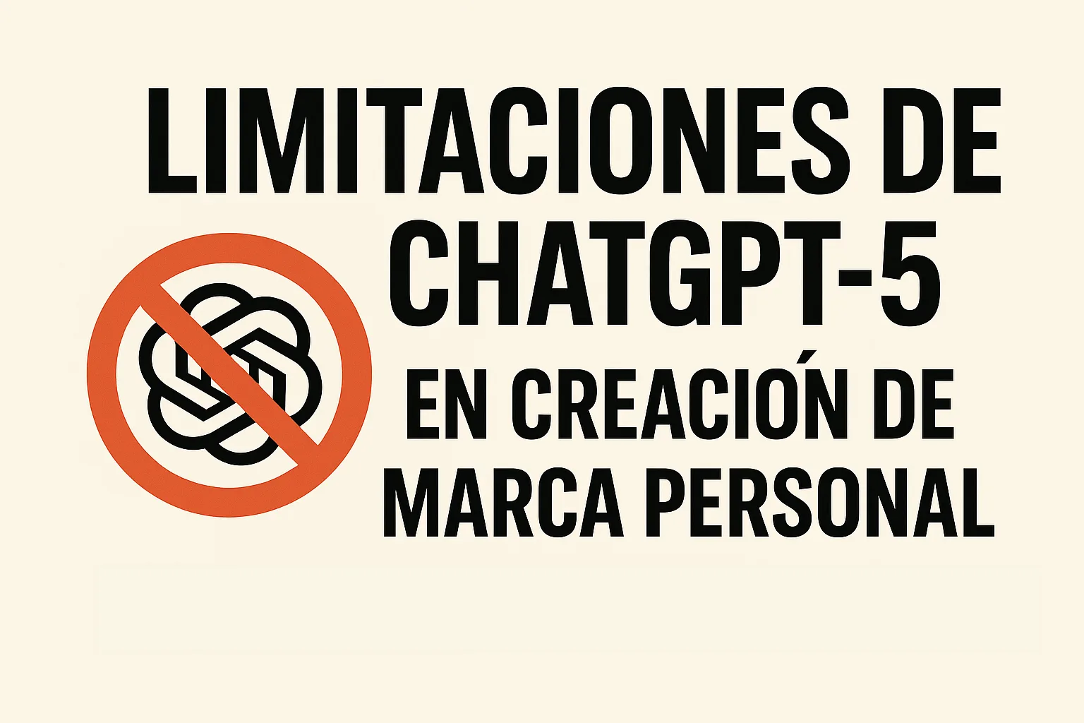 limitaciones de chatgpt 5 en la creacion de marca personal